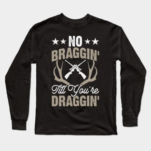 No Braggin' Till You're Draggin'T shirt For Women Long Sleeve T-Shirt